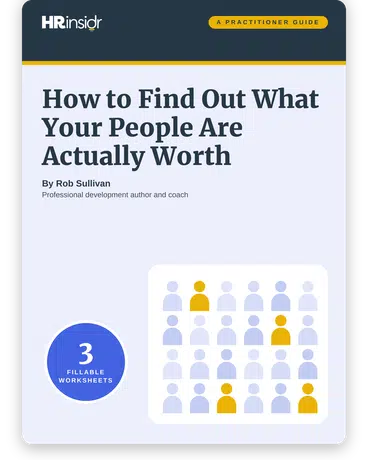 Cover of the HRinsidr guide How to Find Out What Your People Are Actually Worth, by Rob Sullivan, with 3 fillable worksheets